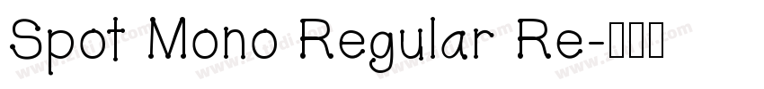Spot Mono Regular Re字体转换